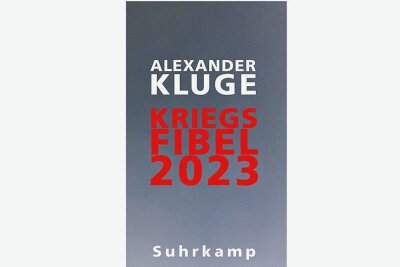 Alexander Kluge mit "Kriegsfibel 2023": Gerinnsel aus dem Chaos der Epoche - Alexander Kluge. Kriegsfibel 2023.