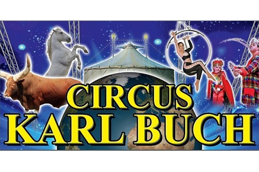 Annaberg-Buchholz freut sich auf Zirkus - Gastiert ab Mittwoch in Annaberg-Buchholz: der Circus Karl Buch.