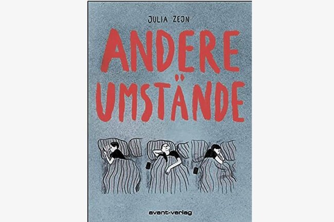 Das Buch Julia Zejn: "Andere Umstände", Avant-Verlag, 200 Seiten, 25 Euro.