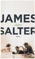 Der Anfang einer Legende - James Salter: "Jäger"