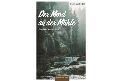 "Der Mord an der Mühle" von Henning Kreitel: Dorfpolizist Barthel löst den ersten Fall - 