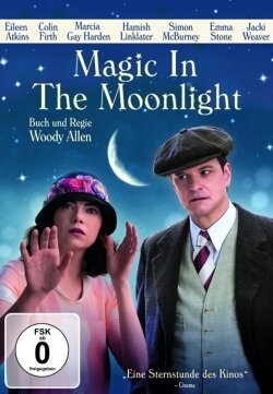 Die Kunst der (Ent-)Täuschung - Magic In The Moonlight