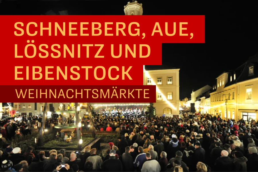 Die Weihnachtsmärkte im Erzgebirge - 