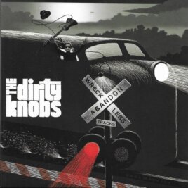 Dirty Knobs: "Wreckless Abandon" - 