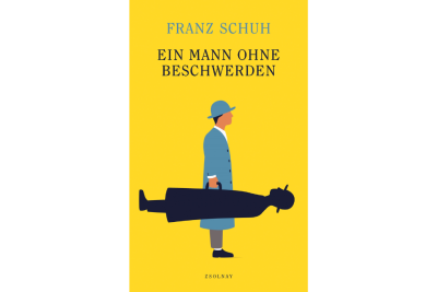 "Ein Mann ohne Beschwerden" von Franz Schuh: Das Komische im Tragischen - Franz Schuh: "Ein Mann ohne Beschwerden". Zsolnay Verlag. 235 Seiten. 25 Euro