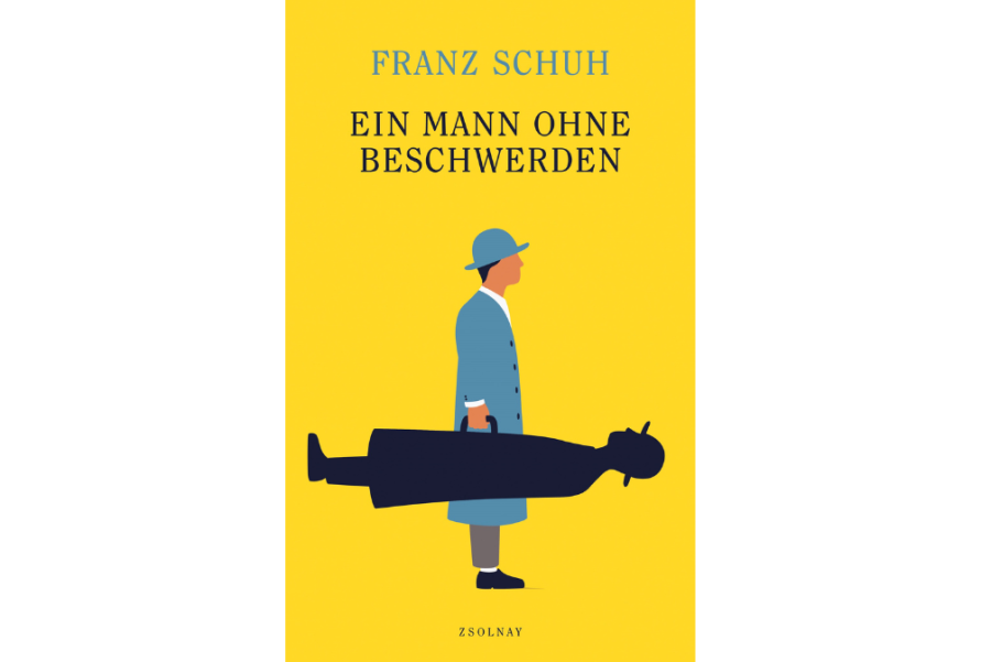 "Ein Mann ohne Beschwerden" von Franz Schuh: Das Komische im Tragischen - Franz Schuh: "Ein Mann ohne Beschwerden". Zsolnay Verlag. 235 Seiten. 25 Euro