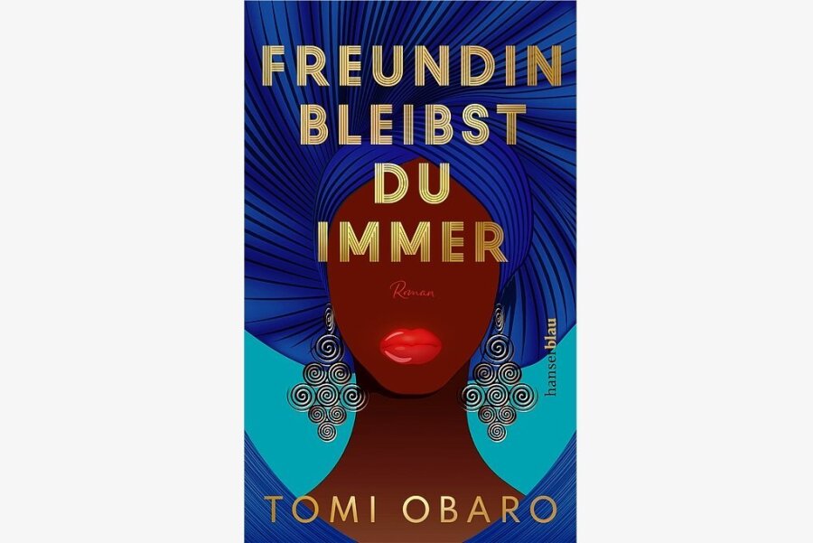 Tomi Obaro: "Freundin bleibst du immer". Hanser Verlag. 317 Seiten. 24 Euro.