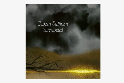 Gegensatz: "Surrounded" von Justin Sullivan - 