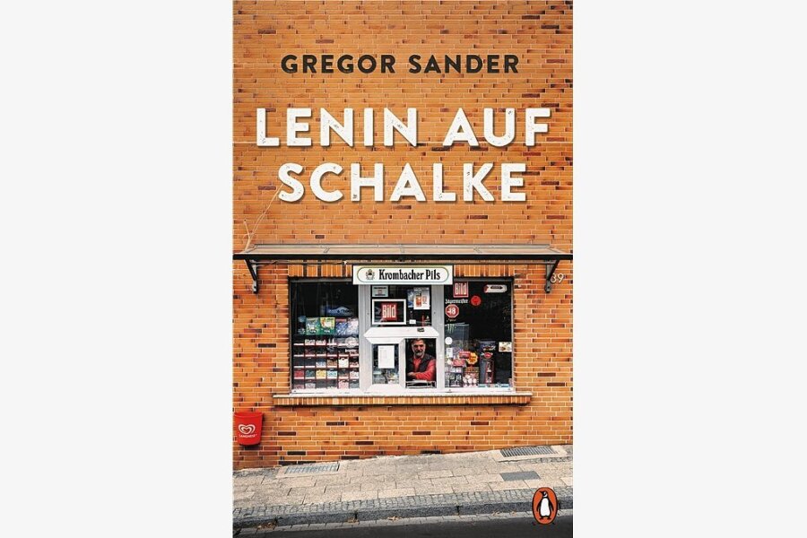 Gregor Sander: "Lenin auf Schalke"