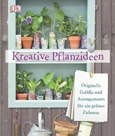 Grünes Paradies auf kleinstem Raum - Philippa Pearson: "Kreative Pflanzideen"