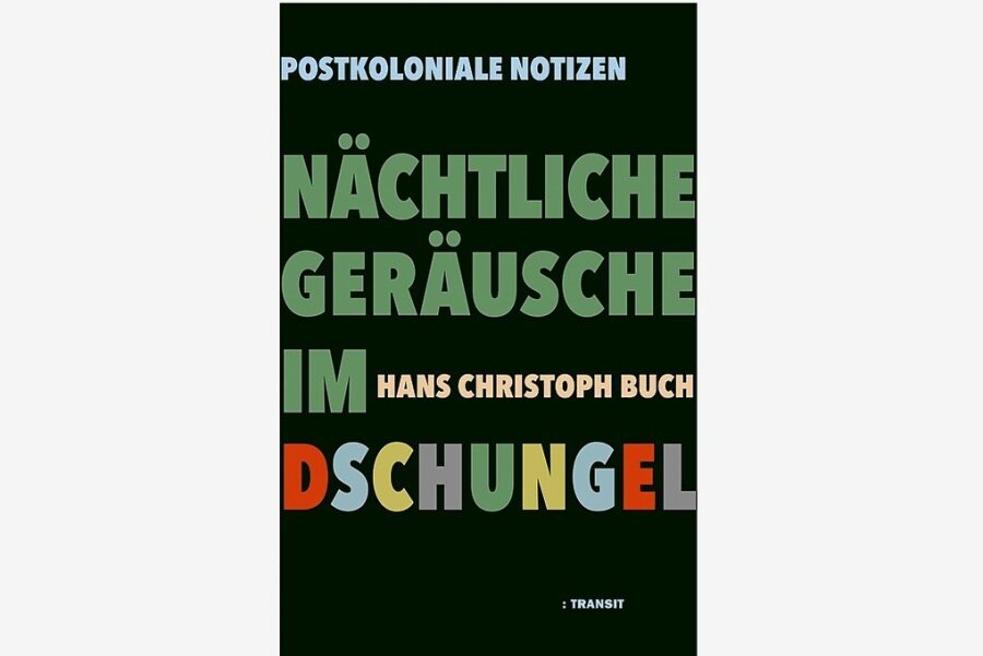 Hans Christoph Buch: "Nächtliche Geräusche im Dschungel" - 