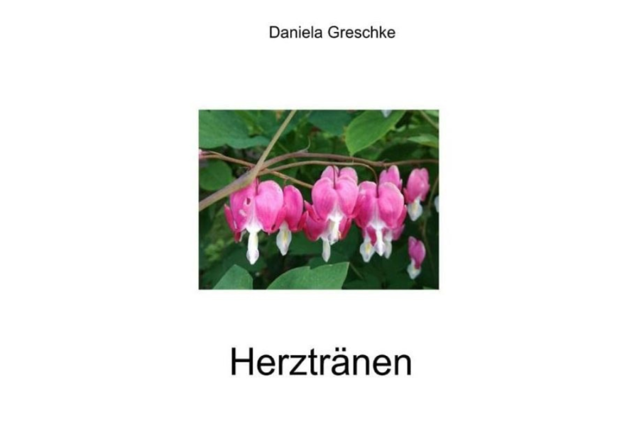 "Herztränen" von Daniela Greschke: Momente des Lebens und Liebens - 