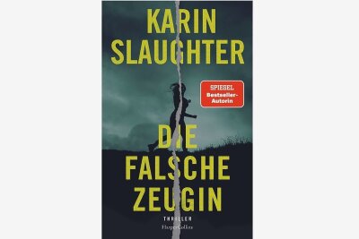 Karin Slaughter "Die flasche Zeugin": Sohn des Mordopfers gibt keine Ruhe - 
