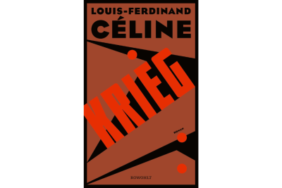 "Krieg" von Louis-Ferdinand Céline: Ein Unbehagen bleibt am Ende aber doch - 