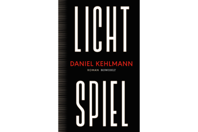 "Lichtspiel" von Daniel Kehlmann: Helle Episoden in dunkler Zeit - 