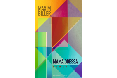 Mama, ich will das nicht hören: Maxim Biller mit "Mama Odessa" - 