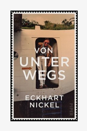 Nichts erwarten und doch auf alles gefasst sein: "Von unterwegs" von Eckhart Nickel - 