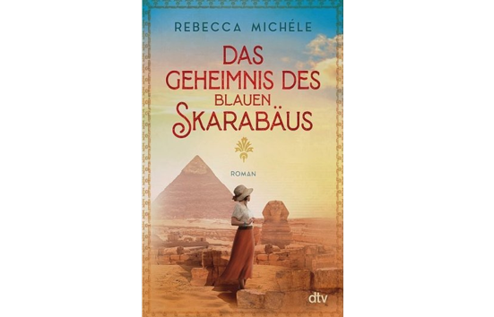 Rebecca Michéles: "Das Geheimbnis des blauen Skarabäus" - Rebecca Michéle: "Das Geheimnis des blauen Skarabäus". DTV Verlag. 432 Seiten. 10,95 Euro.