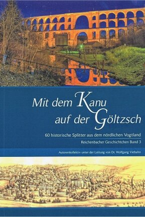 Reichenbacher Geschichten: Mit dem Kanu auf der Göltzsch - Band 3 der Reichenbacher Geschichtchen. 