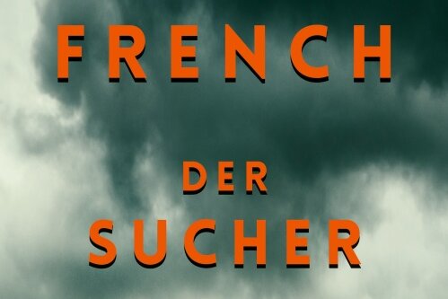 Tana French: Über Schuld und die Suche nach eigenen Maßstäben - Tana French: "Der Sucher". Scherz Verlag. 496 Seiten. 22 Euro.
