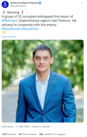 Das ukrainische Parlament postete auf Twitter ein Foto des Bürgermeisters der Stadt Melitopol, Iwan Fedorow, und schrieb dazu: "Er weigerte sich, mit dem Feind zu kooperieren."