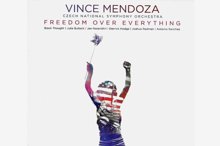 Vince Mendoza: Freedom over Everything - 