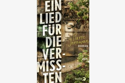 Von einem, den man nicht so schnell vergisst - Pierre Jarawan: "Ein Lied für die Vermissten". Berlin Verlag. 462 Seiten. 22 Euro. 
