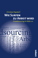Wie Surfen zur Arbeit wird: Chemnitzer Soziologen untersuchen Crowdsourcing - Christian Papsdorf untersucht in seinem Buch das Phänomen Crowdsourcing
